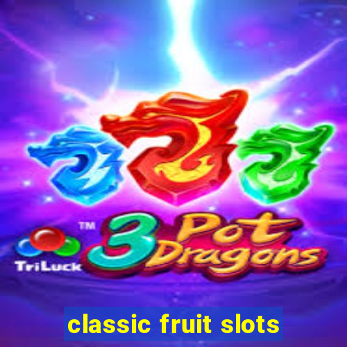 classic fruit slots